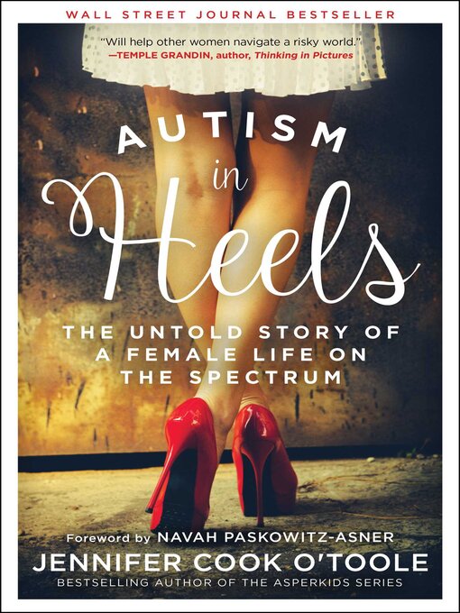 Title details for Autism in Heels: the Untold Story of a Female Life on the Spectrum by Jennifer Cook O'Toole - Available